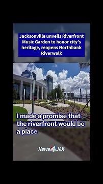 Jacksonville unveils Riverfront Music Garden, reopen Northbank Riverwalk to honor city’s heritage