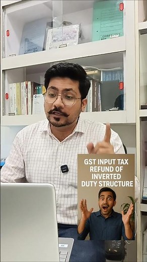 Inverted duty structure in GST explained, refund of input Tax credit #gst #tax #refund #itc