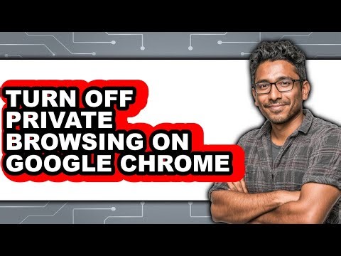 How to Turn Off Private Browsing on Google Chrome (full Guide)