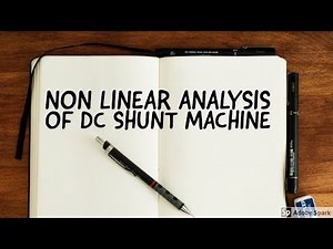 #5 DC Motor - Non Linear Analysis of DC Shunt motors