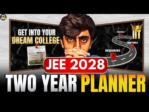 COMPLETE 2 Year Roadmap for 99%ile | JEE 2028 | IIT Bombay