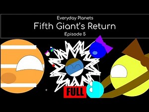Everyday Planets Episode 5: Fifth Giant's Return