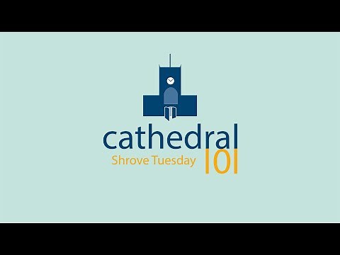 Cathedral 101 - Shrove Tuesday - What is Shrove Tuesday? (Shrove Tuesday History) (Pancake Day)