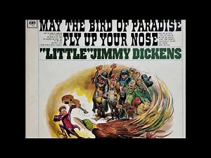 May The Bird Of Paradise Fly Up Your Nose , Little Jimmy Dickens , 1965