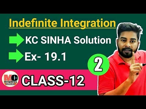 Indefinite Integration Class 12 | KC Sinha Ex 19.1 Solution | L-2 | Deepak Roy | Mathematics Origin