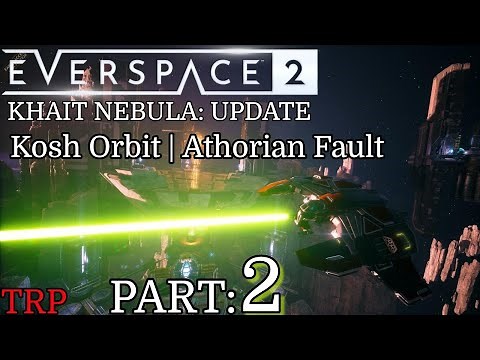 EVERSPACE 2: Khait Nebula Update | Walkthrough | Part 2 | Kosh Orbit - Athorian Fault | PC
