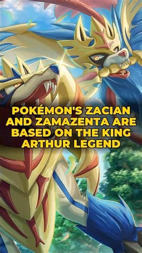 Pokémon's ZACIAN and ZAMAZENTA Are Based on the KING ARTHUR Legend