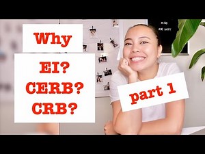 What is EI Regular, Sickness, Caregiving, Maternity, Self-Employed CERB, CRB, CRSB, CRCB? Part 1