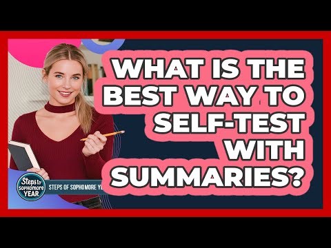 What Is The Best Way To Self-Test With Summaries?