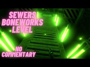 Sewers Walkthrough (No Commentary) | BONEWORKS