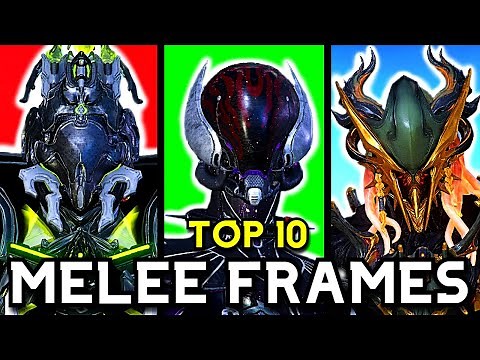THE TOP 10 BEST MELEE WARFRAMES...