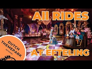 All Rides and Attractions at Efteling Theme Park