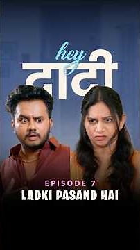 Episode 7 - Ladki Pasand Hai 😍 Hey Dadi - Vertical Series #shortsbreak #dadiop