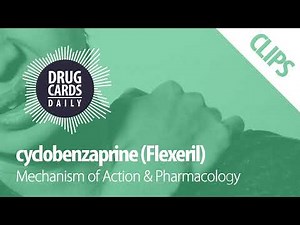 Cyclobenzaprine Mechanism of Action & Pharmacology | Drug Cards Daily Clips
