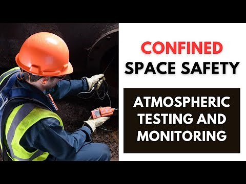 Confined Space Safety Training: Atmospheric Testing And Monitoring (OSHA)
