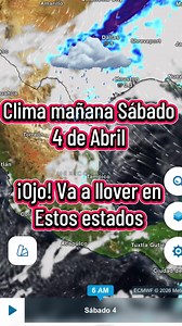 Clima Sábado 4 Abril: Lluvias en Varios Estados