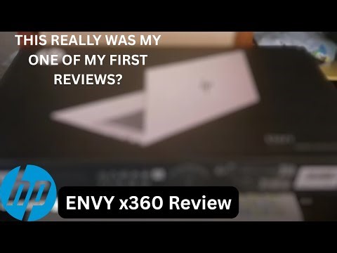 I CAN'T Believe This Was My First EVER Tech Review! - HP Envy x360 (Intel) [Reupload]