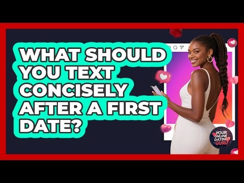 What Should You Text Concisely After A First Date?