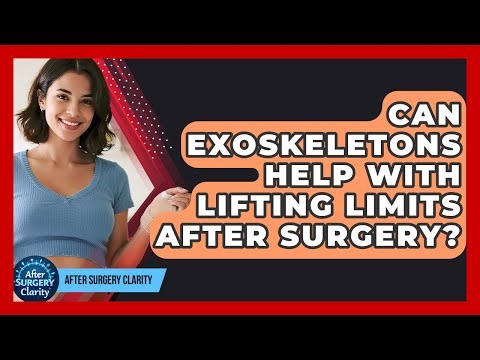 Can Exoskeletons Help With Lifting Limits After Surgery? - After Surgery Clarity