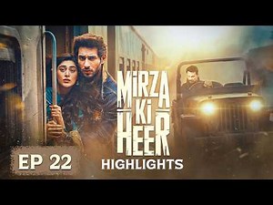 Mirza Ki Heer | Episode 22 | Highlights | Ali Raza | Hina Afridi | Zahid Ahmed