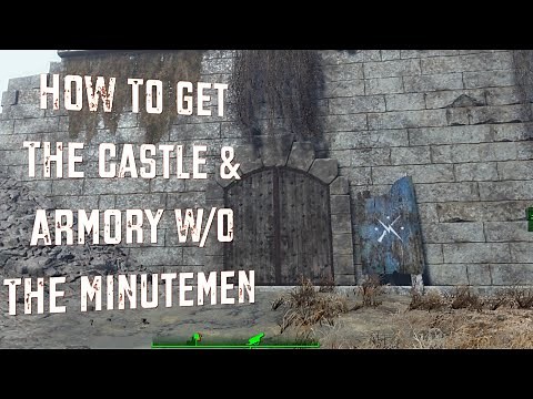 Fallout 4 ~ How To Get The Castle & Armory W/O The Minutemen