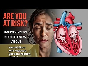 Heart Failure with Reduced Ejection Fraction (HFrEF) Explained Causes, Symptoms and Treatment, All