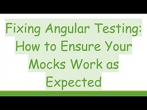 Fixing Angular Testing: How to Ensure Your Mocks Work as Expected
