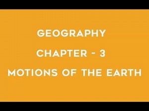 Motion of the Earth Video Lecture | NCERT Video Summary: Class 6 to Class 12 (English) - UPSC