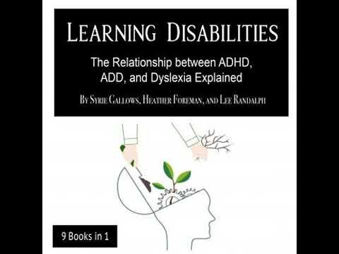 Learning Disabilities: The Relationship between ADHD, ADD, and Dyslexia Explained - Heather Foreman