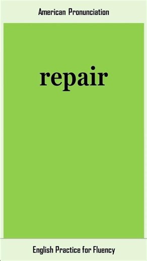 repair, How to Say or Pronounce REPAIR in American, British English, Pronunciation