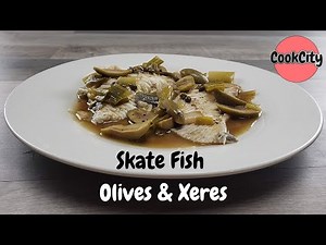 How to cook SkateFish | Skate wings with Olives & Xeres Vignager | French cuisine | Cookcity