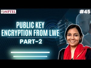 #45 Public Key Encryption from LWE | Part 2 | Quantum Algorithms & Cryptography