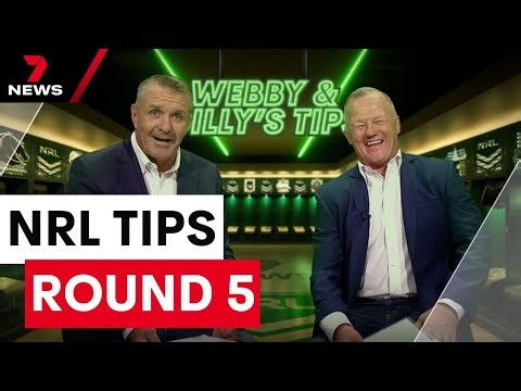 Webby & Gilly's NRL Tips: Round 5 | 7NEWS