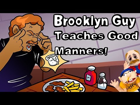 SML Movie: Brooklyn guy Teaches Good Manners! (re-animation)