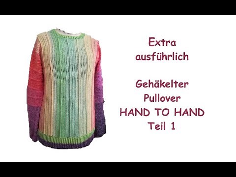 *Anfänger - extra ausführlich* Pullover häkeln Hand to Hand Teil 1