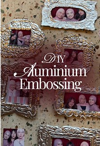 First Time Aluminium Foil Embossing DIY Craft