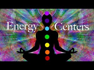 The Energy Centers Explained - Blessing of the Energy Centers Meditation - Chakras of the Body