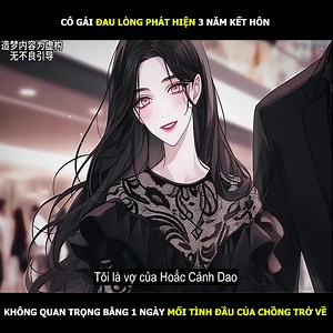 Cô gái đau lòng phát hiện ba năm kết hôn không bằng một ngày mối tình đầu của chồng trở về | Mê Truyện Tranh Ngôn Tình