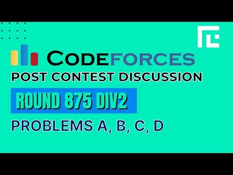 Codeforces Round 875 (Div 2) | Video Solutions - A, B, C, D | by Anand | TLE Eliminators