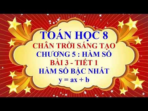 Toán học lớp 8 - Chân trời sáng tạo - Chương 5 - Bài 3 - Hàm số bậc nhất y = ax + b ( a#0 ) - Tiết 1