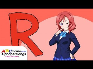 ABCMouse's Alphabet Songs: Love Live Edition - The Letter R Song (sung by Maki Nishikino)