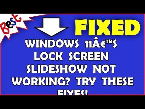 Windows 11â€™s lock screen slideshow not working? Try these fixes!