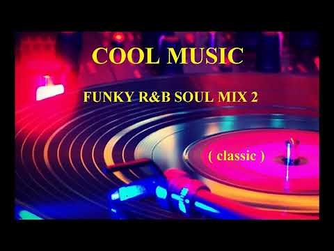 FUNKY R&B SOUL MIX 2 ( classic)