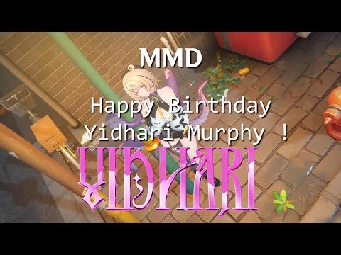 [MMD] Happy Birthday Yidhari Murphy!