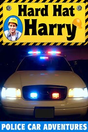Hard Hat Harry: Police Car Adventures