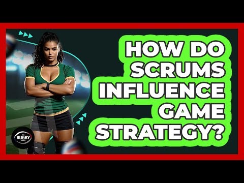 How Do Scrums Influence Game Strategy?