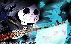 【Undertale同人电音】Tick Tock-SharaX(Sans, Papyrus, Cider, Chrono