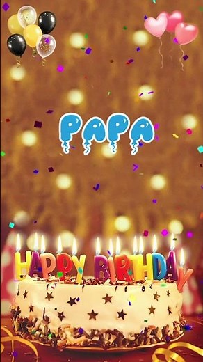 PAPA Happy Birthday Song – Happy Birthday to You