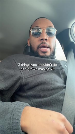 3 Things No Grown Man Should Do - Part 75