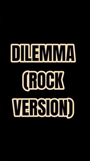 DILEMMA rock version #shorts #song #rockversion #foryou #usa #lyrictok #dilemma #viralsong